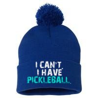 Pickleball Players Pickleball I CanT I Have Pickleball Gift Pom Pom 12in Knit Beanie