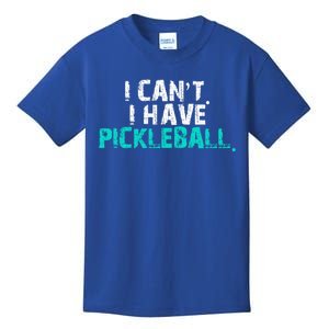 Pickleball Players Pickleball I CanT I Have Pickleball Gift Kids T-Shirt