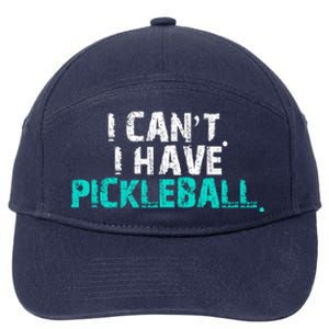 Pickleball Players Pickleball I CanT I Have Pickleball Gift 7-Panel Snapback Hat