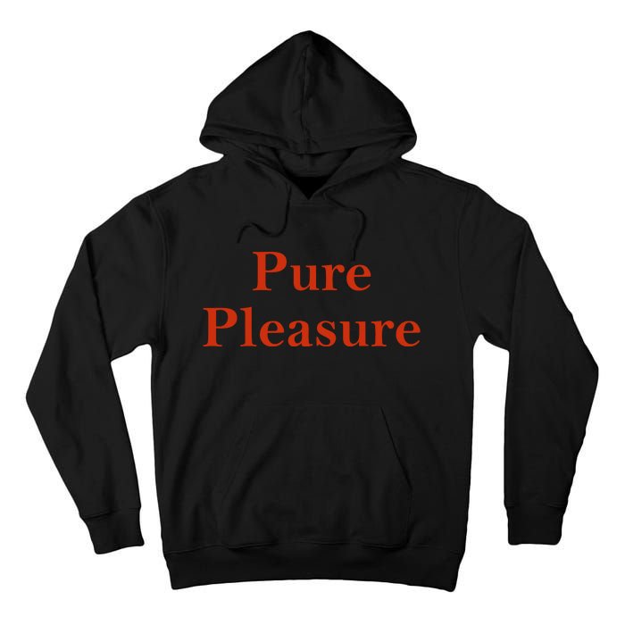 Pure Pleasure Tall Hoodie