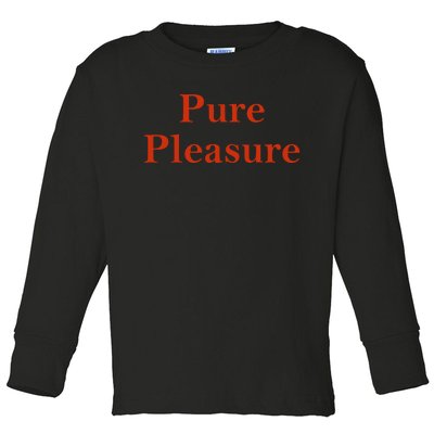 Pure Pleasure Toddler Long Sleeve Shirt