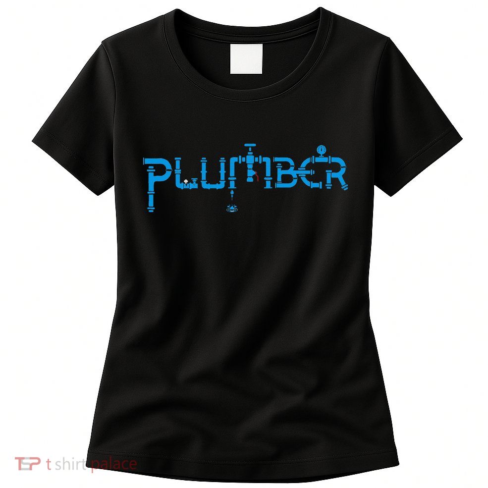 Plumbing Plumber Womens T-Shirt