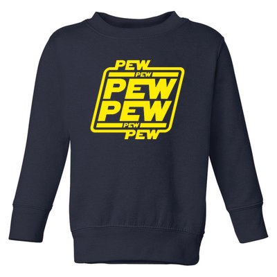 Pew Pew Pew Toddler Sweatshirt