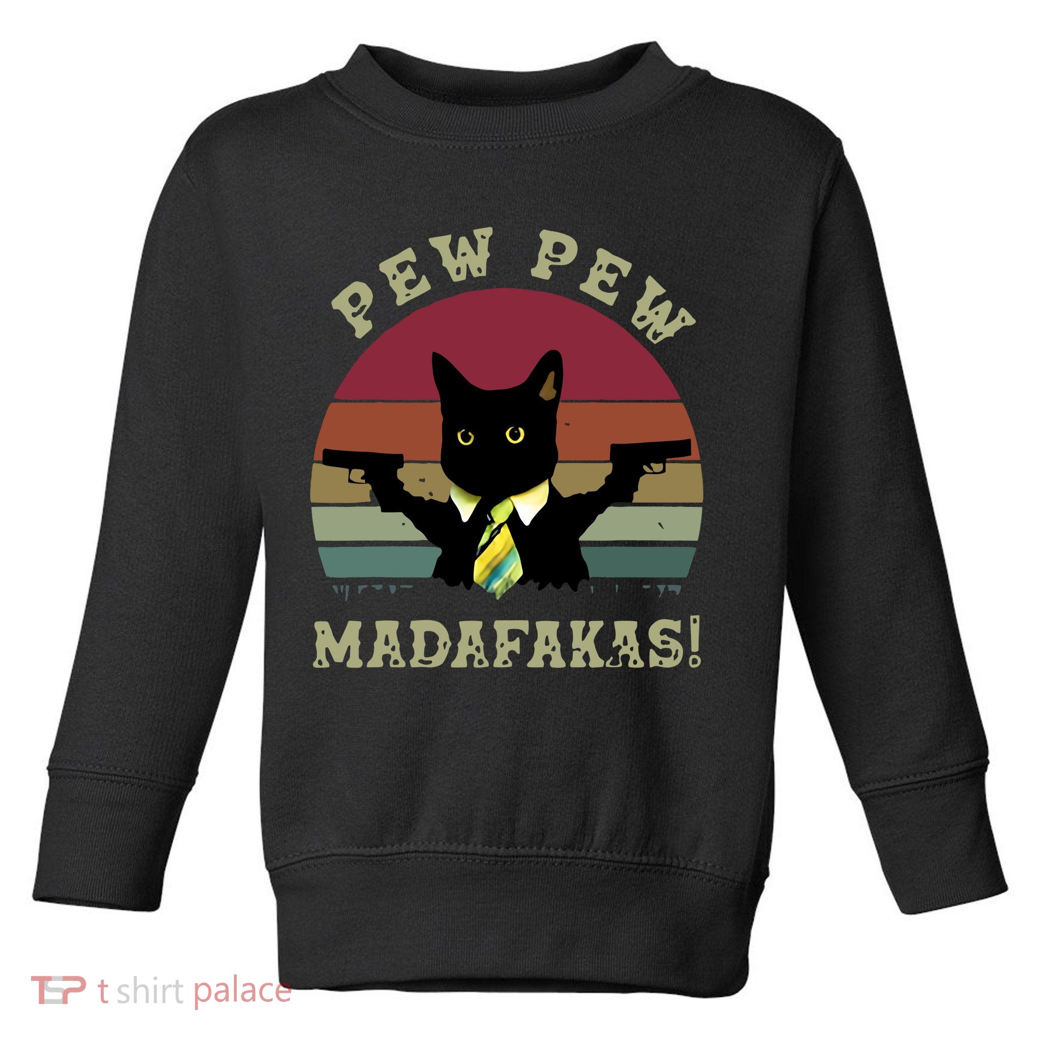 Peww Pew Pew Peww Madafakas Vintage Cat Lover Toddler Sweatshirt