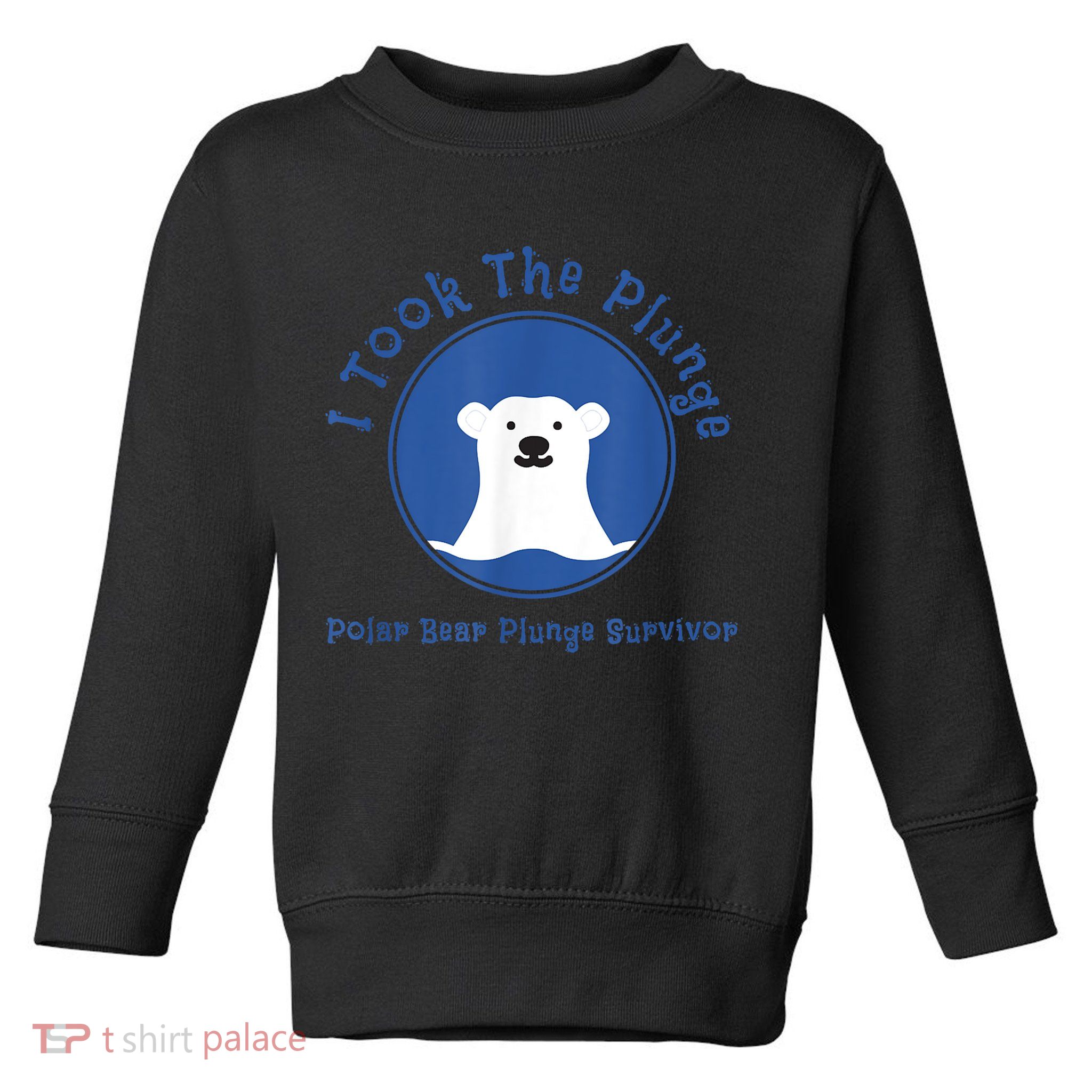 Polar Plunge Polar Bear I Took The Plunge Toddler Sweatshirt