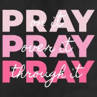 Pray Pray Pray Pray On It Pray Over It Pray Through It 11oz C Handle Ceramic Mug