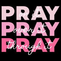 Pray Pray Pray Pray On It Pray Over It Pray Through It Visor