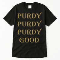 Purdy Purdy Purdy Good Football Quarterback Tall T-Shirt