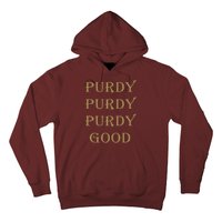 Purdy Purdy Purdy Good Football Quarterback Hoodie