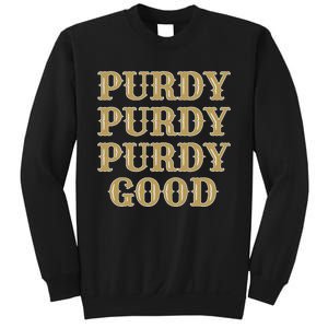 Purdy Purdy Purdy Good Football Quarterback Sweatshirt