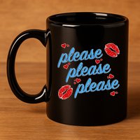 P.E..A.S.E P.L.E.A.S.E P.L.E.A.S. Song 11oz C Handle Ceramic Mug