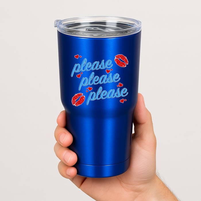 P.E..A.S.E P.L.E.A.S.E P.L.E.A.S. Song Tumbler