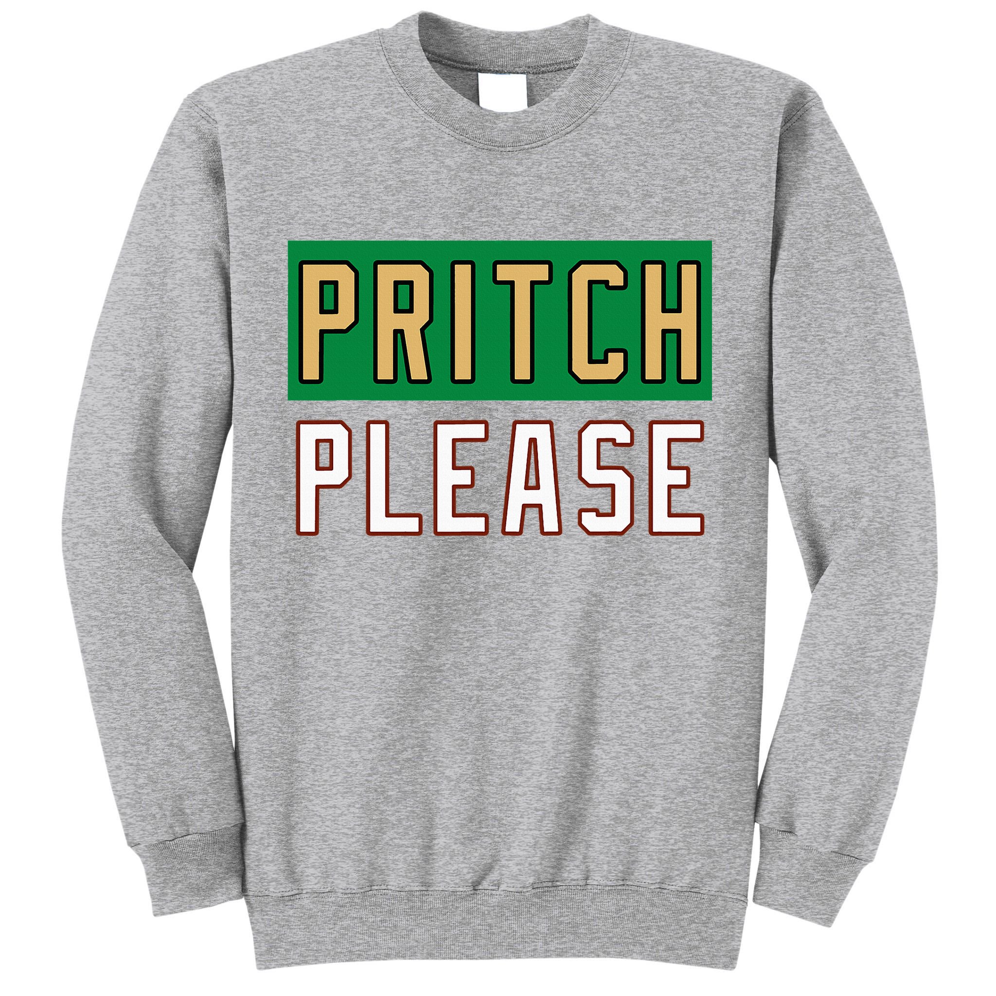 Pritch Please Tall Sweatshirt