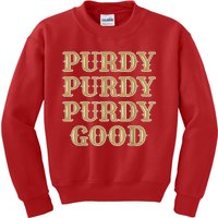 Purdy Purdy Purdy Good Football Quarterback Kids Sweatshirt