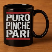 Puro Pinche Pari Funny 11oz C Handle Ceramic Mug