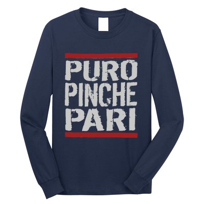 Puro Pinche Pari Funny Long Sleeve Shirt