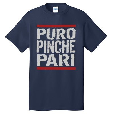 Puro Pinche Pari Funny Tall T-Shirt