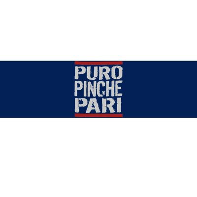 Puro Pinche Pari Funny Bumper Sticker