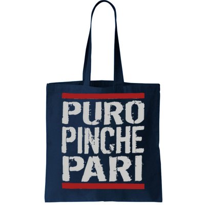 Puro Pinche Pari Funny Tote Bag