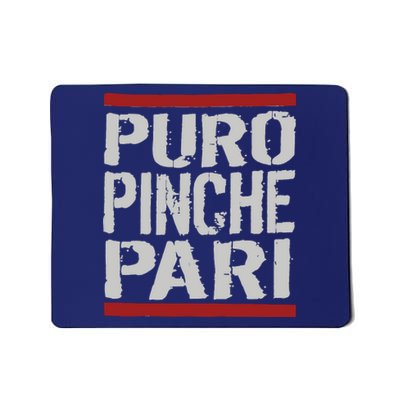 Puro Pinche Pari Funny Mousepad