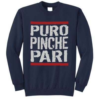 Puro Pinche Pari Funny Tall Sweatshirt