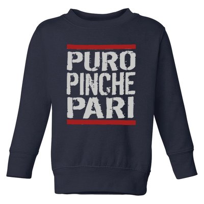 Puro Pinche Pari Funny Toddler Sweatshirt