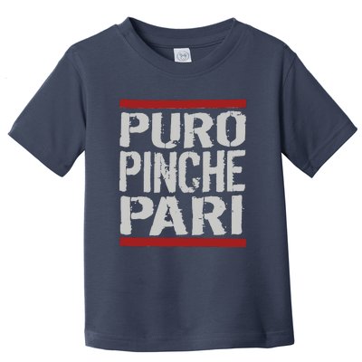 Puro Pinche Pari Funny Toddler T-Shirt