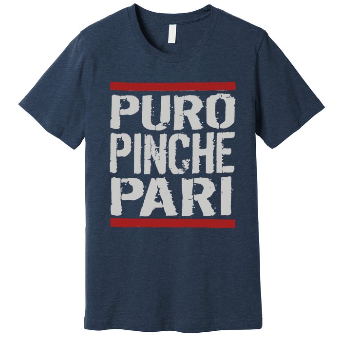 Puro Pinche Pari Funny Premium T-Shirt