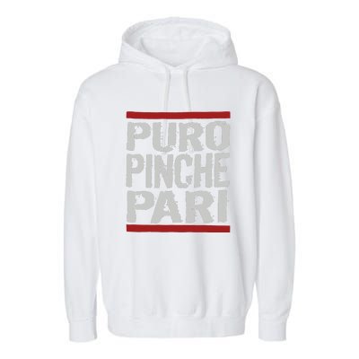 Puro Pinche Pari Funny Garment-Dyed Fleece Hoodie