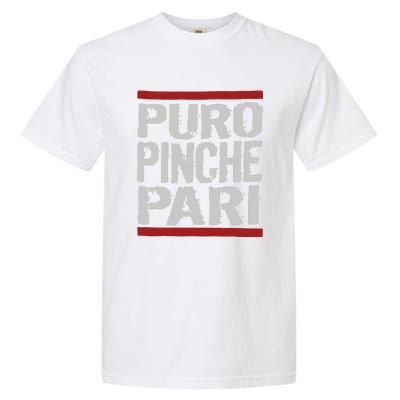 Puro Pinche Pari Funny Garment-Dyed Heavyweight T-Shirt