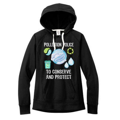 Pollution Police Protect And Clean Our Environt Cool Gift Women's Fleece Hoodie