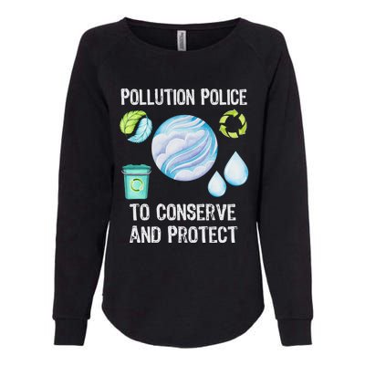 Pollution Police Protect And Clean Our Environt Cool Gift Womens California Wash Sweatshirt