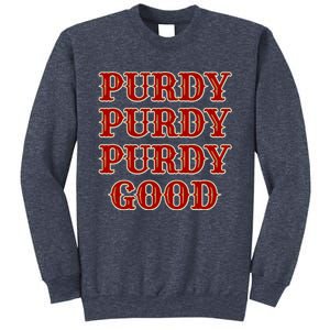 Purdy Purdy Purdy Good Football Quarterback Sweatshirt