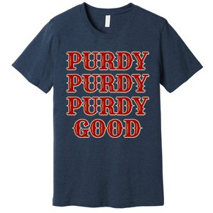 Purdy Purdy Purdy Good Football Quarterback Premium T-Shirt