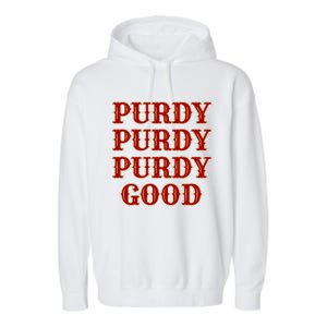 Purdy Purdy Purdy Good Football Quarterback Garment-Dyed Fleece Hoodie