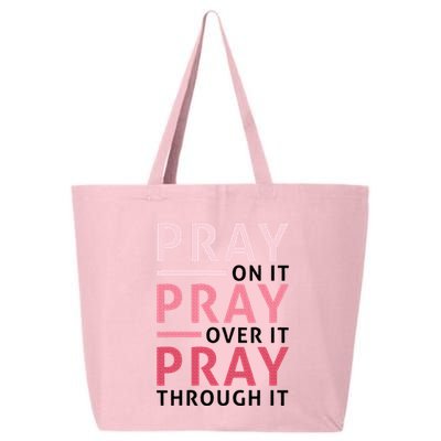 Pray Pray Pray Pray On It Pray Over It Pray Through It 25L Jumbo Tote