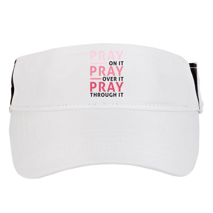 Pray Pray Pray Pray On It Pray Over It Pray Through It Adult Drive Performance Visor