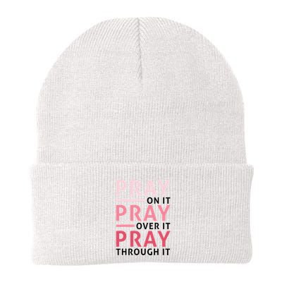 Pray Pray Pray Pray On It Pray Over It Pray Through It Beanie