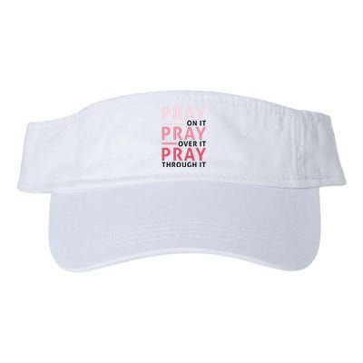 Pray Pray Pray Pray On It Pray Over It Pray Through It Valucap Bio-Washed Visor