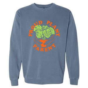 Proud Plant Parent Funny Plant Lover Garment-Dyed Sweatshirt