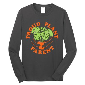 Proud Plant Parent Funny Plant Lover Long Sleeve Shirt