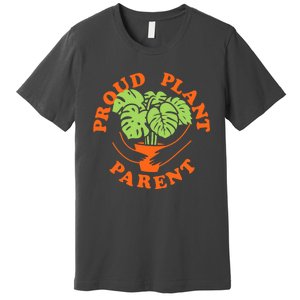 Proud Plant Parent Funny Plant Lover Premium T-Shirt