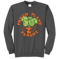 Proud Plant Parent Funny Plant Lover Tall Sweatshirt