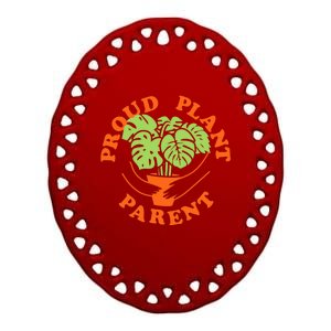 Proud Plant Parent Funny Plant Lover Ceramic Oval Ornament