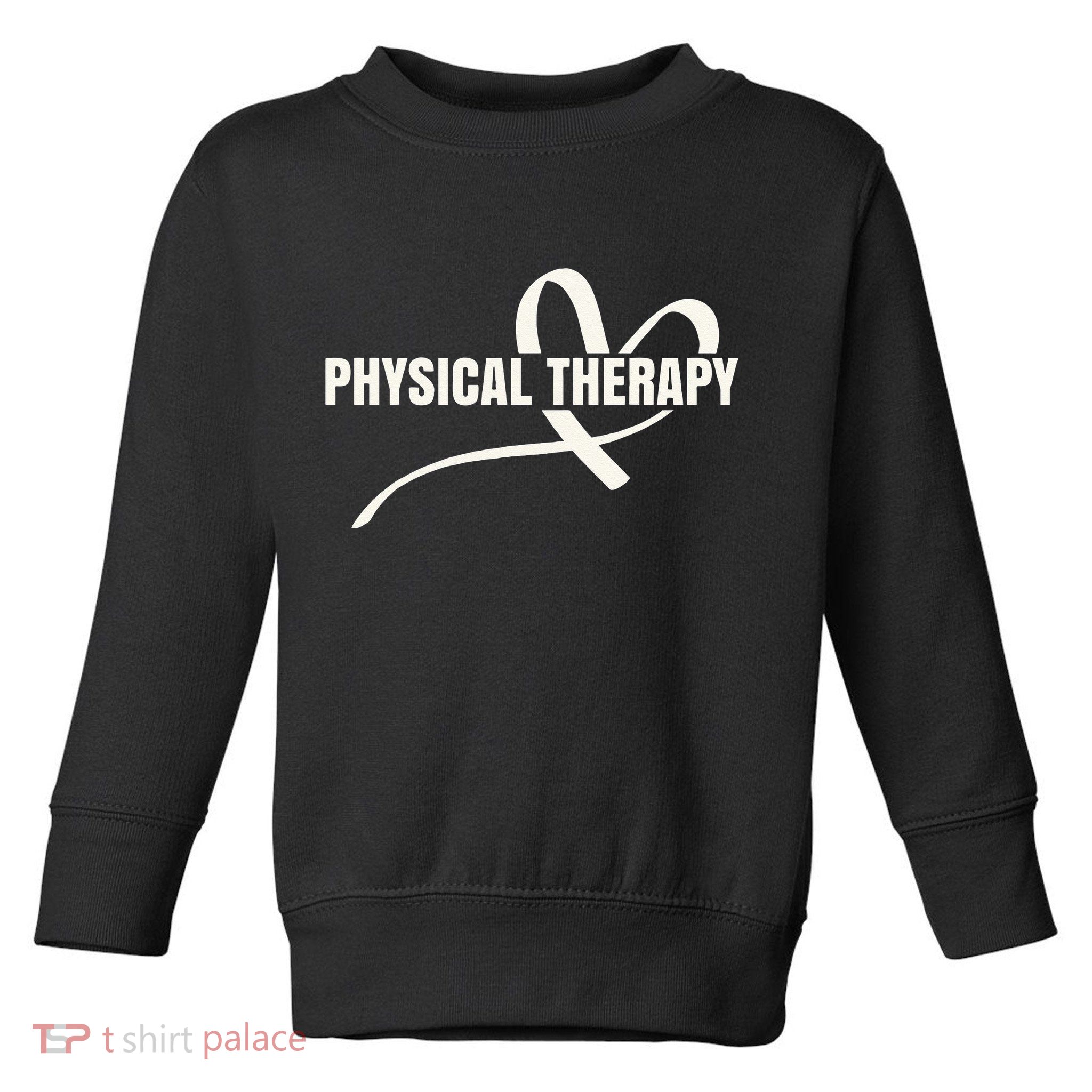 PTA Physiotherapy PT Therapist Love Physical Therapy Toddler Sweatshirt