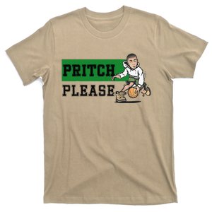 Pritch Please T-Shirt