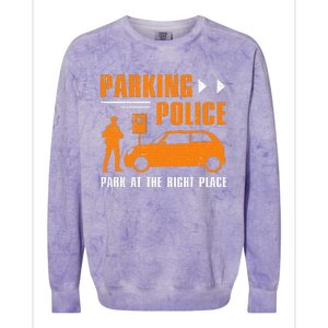 Parking Police Park At The Right Place Colorblast Crewneck Sweatshirt