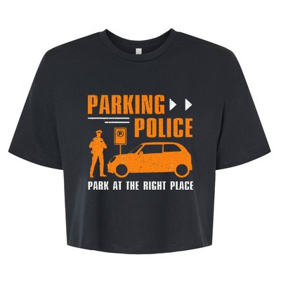 Parking Police Park At The Right Place Bella+Canvas Jersey Crop Tee