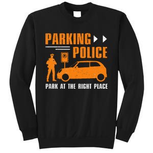 Parking Police Park At The Right Place Sweatshirt