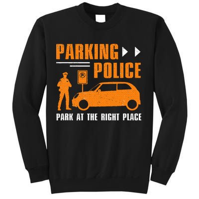 Parking Police Park At The Right Place Sweatshirt